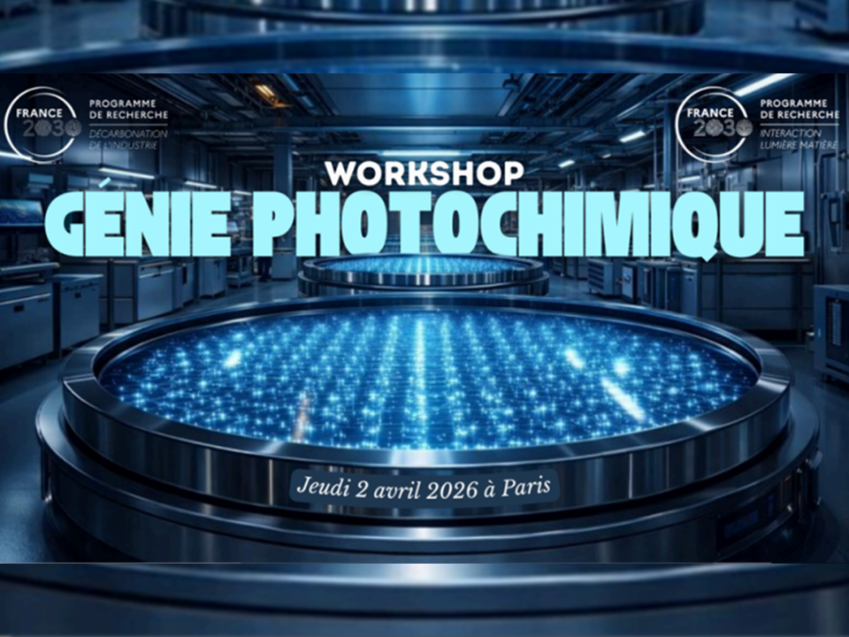 Workshop inter-PEPR « Génie Photochimique » 